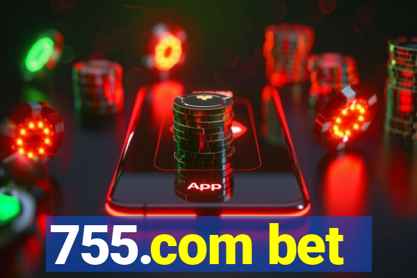 755.com bet